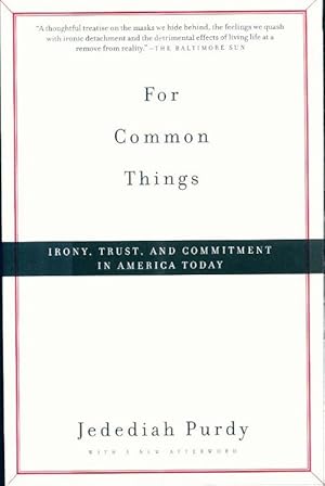 Seller image for For common things : Irony trust and commitment in america today - Jedediah Purdy for sale by Book Hmisphres