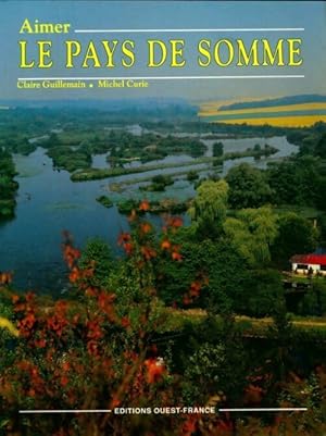 Aimer le pays de Somme - Claire Guillemain