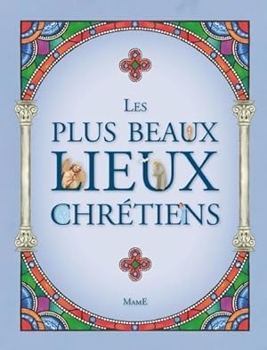 Image du vendeur pour Les plus beaux lieux chr?tiens - Fleur Nabert mis en vente par Book Hmisphres