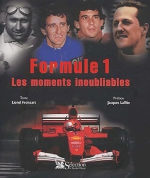 Seller image for Formule 1. Les moments inoubliables - Lionel Froissart for sale by Book Hmisphres