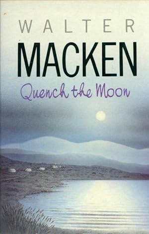 Seller image for Quench the moon - Walter Macken for sale by Book Hmisphres