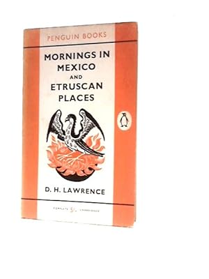 Bild des Verkufers fr Mornings in Mexico and Etruscan Places zum Verkauf von World of Rare Books