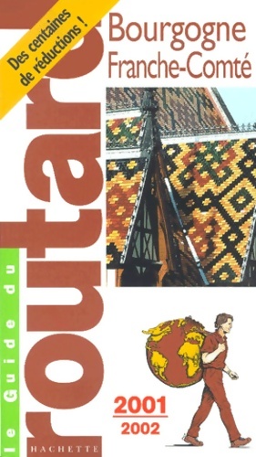 Bourgogne franche-comté 2001-2002 - Guide Du Routard