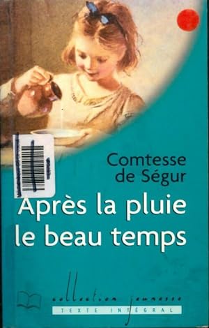 Seller image for Apr?s la pluie le beau temps - Sophie De S?gur for sale by Book Hmisphres