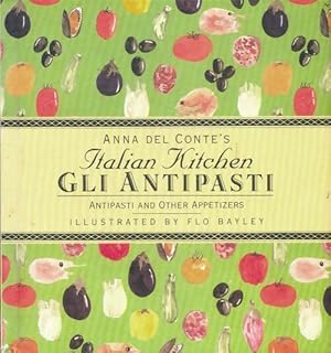 Seller image for Anna del conte's italian kitchen gli antipasti : Antipasti and other appetizers - Anna Del Conte for sale by Book Hmisphres
