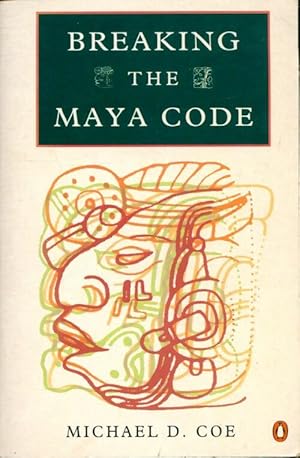 Seller image for Breaking the maya code - Michael D. Coe for sale by Book Hmisphres