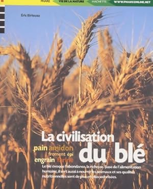 La civilisation du blé - Eric Birlouez