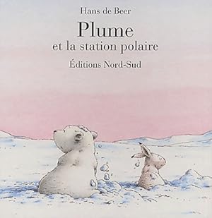 Bild des Verkufers fr Plume et la station polaire - Hans De Beer zum Verkauf von Book Hmisphres