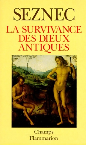 Seller image for La survivance des dieux antiques : Essai sur le r?le de la tradition mythologique dans l'humanisme et dans l'art de la Renaissance - Jean Seznec for sale by Book Hmisphres