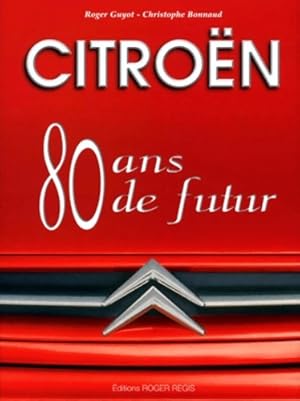 Citro?n 80 ans de futur - Guyot