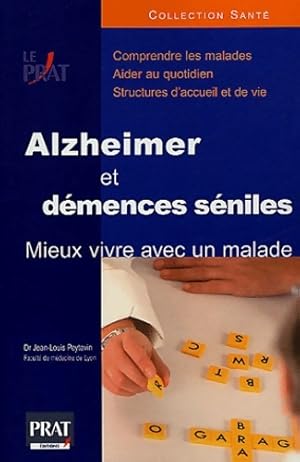 Alzheimer et démences séniles : Mieux vivre avec un malade - Jean-Louis Peytavin