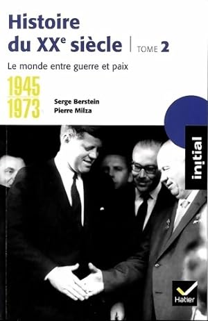 Bild des Verkufers fr Histoire du XXe si?cle Tome II : De 1945 ? 1973 - Serge Bernstein zum Verkauf von Book Hmisphres