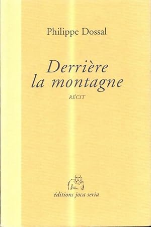 Bild des Verkufers fr Derri?re la montagne - Philippe Dossal zum Verkauf von Book Hmisphres