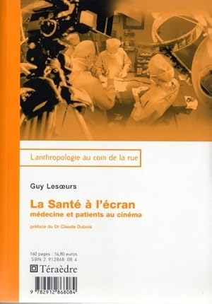 La santé à l'écran : Médecine et patients au cinéma - Guy Lesoeurs