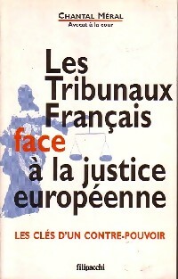 Les tribunaux fran ais face   la justice europ enne - Chantal M ral