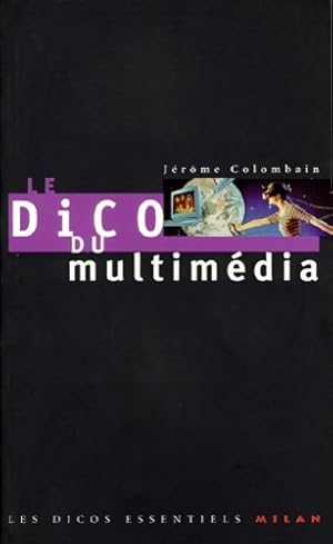 Le dico du multim dia - J r me Colombain