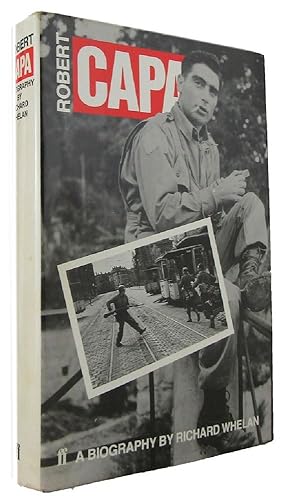 ROBERT CAPA: a biography