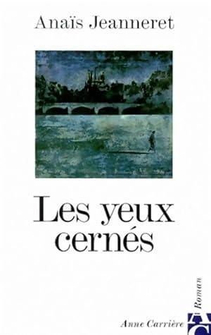 Seller image for Les yeux cern?s - Ana?s Jeanneret for sale by Book Hmisphres