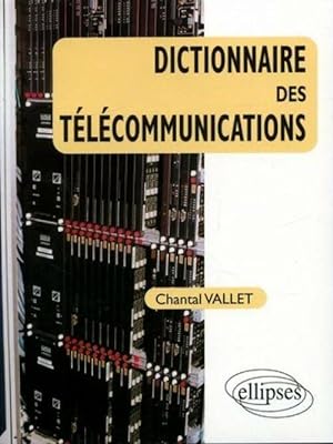 Dictionnaire des t l communications - Chantal Vallet