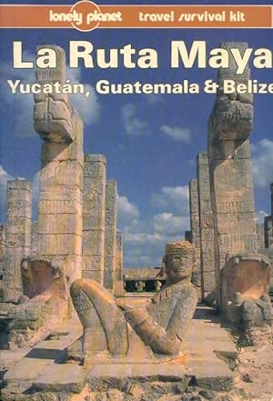 Image du vendeur pour Lonely planet la ruta maya yucatan Guatemala and belize - Tom Brosnahan mis en vente par Book Hmisphres