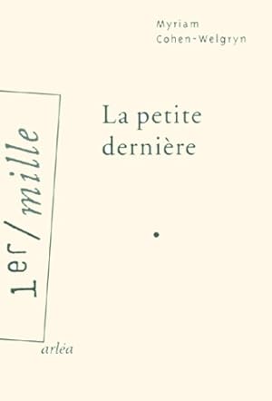 Seller image for La petite derni?re - Myriam Cohen-Welgryn for sale by Book Hmisphres