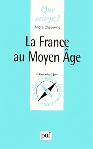 La France au moyen Âge - Que Sais-Je?