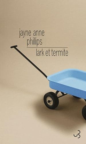 Bild des Verkufers fr Lark et Termite - Jayne Ann Phillips zum Verkauf von Book Hmisphres