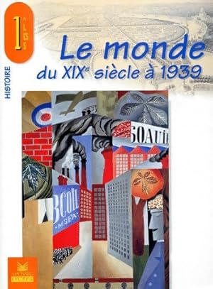 Le monde du XIXème siècle à 1939 Premières L, ES, S - François Sirel