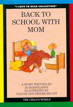 Seller image for Back to school with mom : A story - Jo Hoestlandt for sale by Book Hmisphres