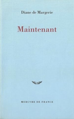 Bild des Verkufers fr Maintenant - Diane De Margerie zum Verkauf von Book Hmisphres