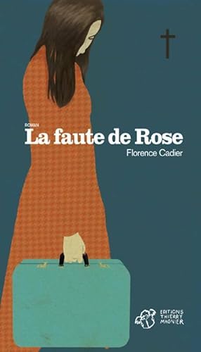 Image du vendeur pour La faute de Rose - Florence Cadier mis en vente par Book Hmisphres