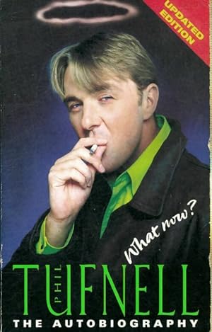 Seller image for Phil tufnell : What now? - the autobiography - Phil Tufnell for sale by Book Hmisphres