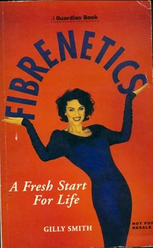 Bild des Verkufers fr Fibrenetics : A fresh start for life - Gilly Smith zum Verkauf von Book Hmisphres