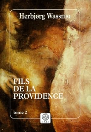 Fils de la providence - Tome II - Herbjorg Wassmo