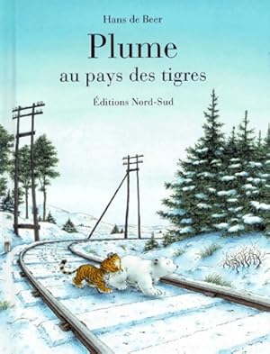 Plume au pays des tigres (Fran?ais/Arabe) - Hans De Beer