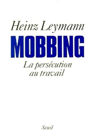 Imagen del vendedor de Mobbing. La pers?cution au travail - Heinz Leymann a la venta por Book Hmisphres