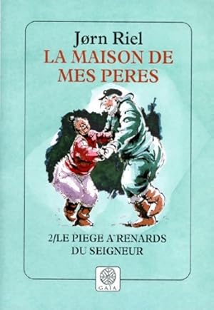 La maison de mes pères 2/ Le piège à renards du seigneur - Jørn Riel