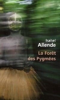 La for t des pygm es - Isabel Allende