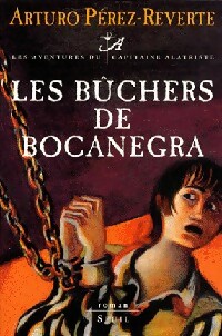 Image du vendeur pour Les aventures du capitaine Alatriste Tome II : Les b?chers de Bocanegra - Arturo P?rez-Reverte mis en vente par Book Hmisphres