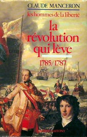 Les hommes de la libert  Tome IV : La r volution qui l ve 1785-1787 - Manceron Claude
