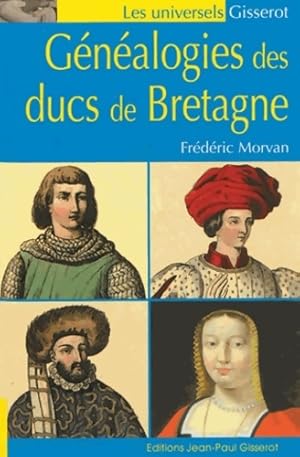 Genealogies des ducs de Bretagne - Frédéric Morvan