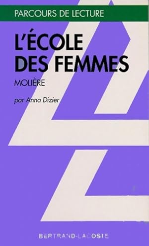 Imagen del vendedor de l'?cole des femmes-parcours de lecture - Anna Dizier a la venta por Book Hmisphres