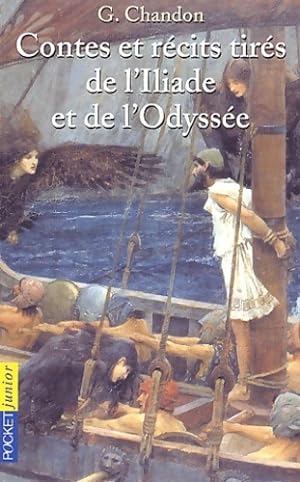 Contes et r cits tir s de l'Iliade et de l'Odyss e - Georges Chandon