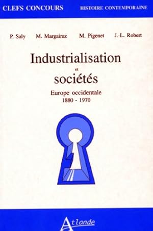 Industrialisation et soci t s : Europe occidentale 1880-1970 - Michel Margairaz