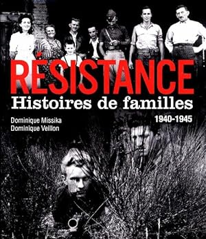 Bild des Verkufers fr R?sistance - Histoires de familles 1940 - 1945 - Veillon Dominique Missika Dominique zum Verkauf von Book Hmisphres
