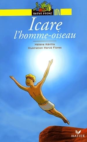 Image du vendeur pour Icare l'homme oiseau - H?l?ne Kerillis mis en vente par Book Hmisphres