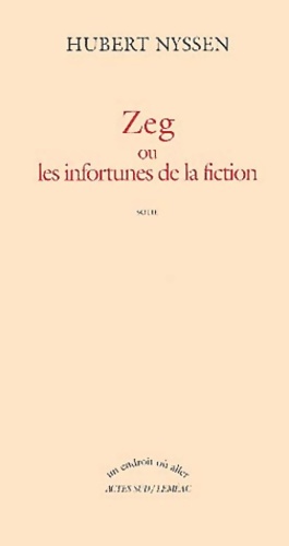 Bild des Verkufers fr Zeg ou les infortunes de la fiction - Hubert Nyssen zum Verkauf von Book Hmisphres