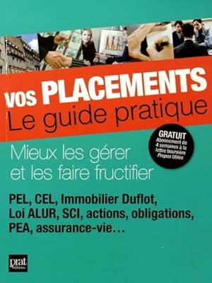 Vos placements : Le guide pratique - Vincent Bussi?re