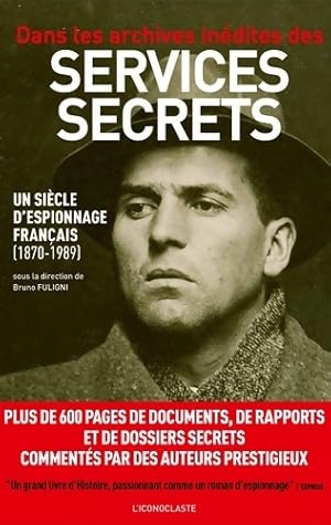 Dans les archives inédites des services secrets - Bruno Fuligni