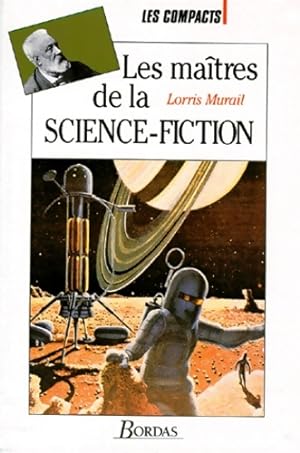 Image du vendeur pour ma?tres SCIENCE-FICTION - Lorris Murail mis en vente par Book Hmisphres
